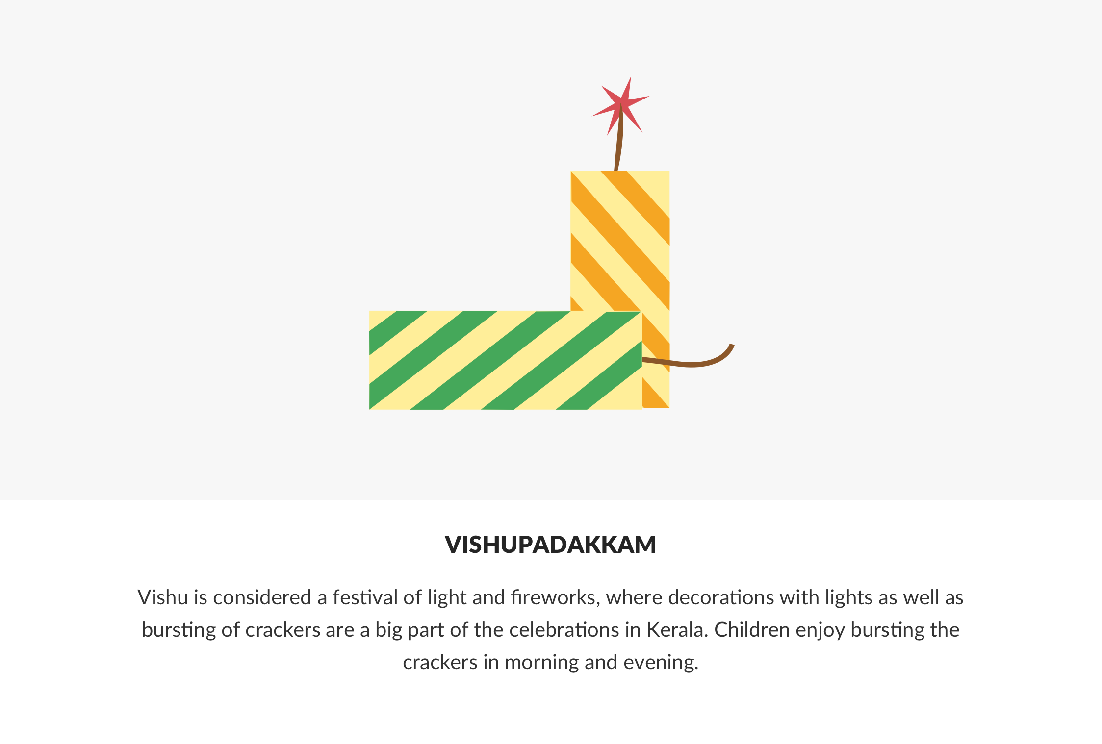 Vishu is considered a festival of light and fireworks, where